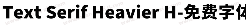 Text Serif Heavier H字体转换